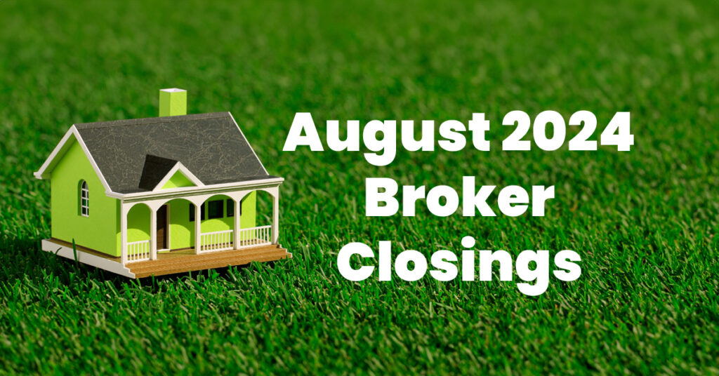 August 2024 Broker Closings